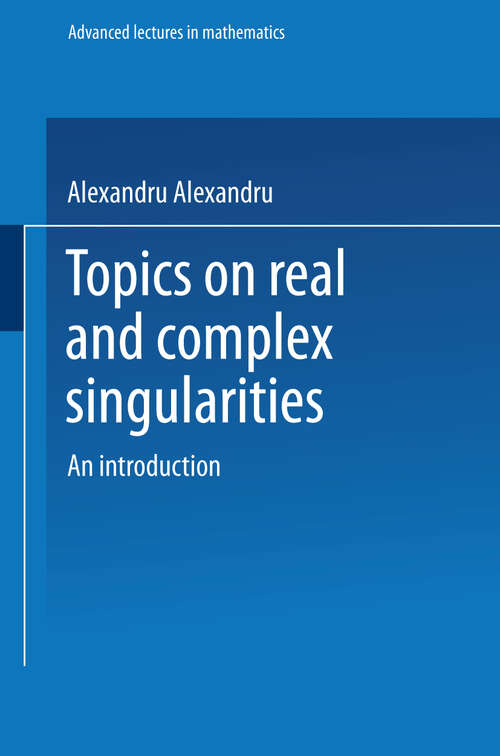 Book cover of Topics on Real and Complex Singularities: An Introduction (1987) (Advanced Lectures in Mathematics)