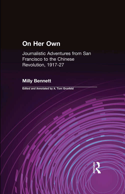 Book cover of On Her Own: Journalistic Adventures from San Francisco to the Chinese Revolution, 1917-27