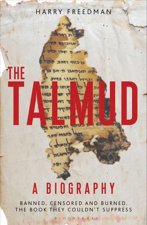 Book cover of The Talmud – A Biography: Banned, censored and burned. The book they couldn't suppress