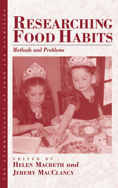 Book cover of Researching Food Habits: Methods and Problems (Anthropology of Food & Nutrition #5)