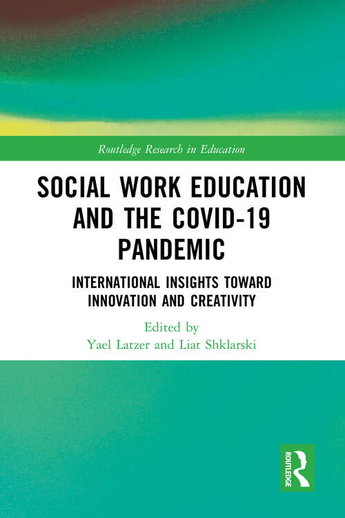 Book cover of Social Work Education and the COVID-19 Pandemic: International Insights toward Innovation and Creativity (Routledge Research in Education)