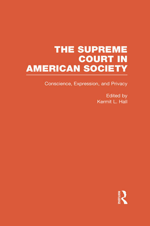 Book cover of Conscience, Expression, and Privacy: The Supreme Court in American Society