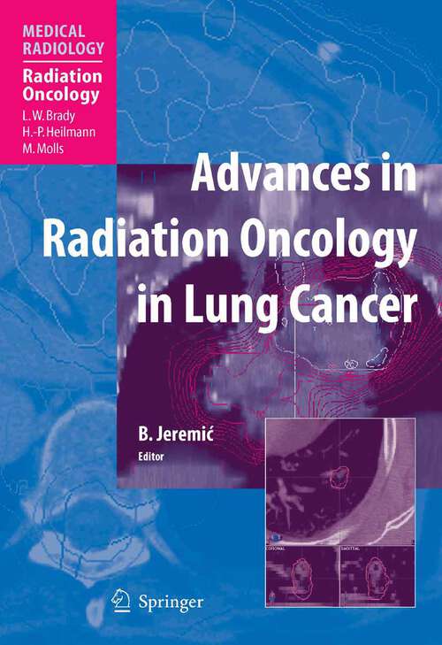Book cover of Advances in Radiation Oncology in Lung Cancer (2005) (Medical Radiology)
