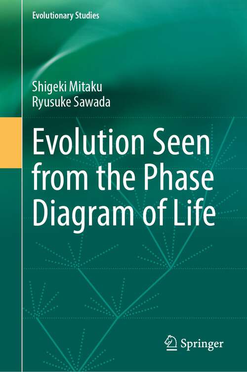 Book cover of Evolution Seen from the Phase Diagram of Life (1st ed. 2024) (Evolutionary Studies)