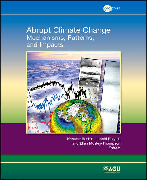 Book cover of Abrupt Climate Change: Mechanisms, Patterns, and Impacts (Geophysical Monograph Series #193)