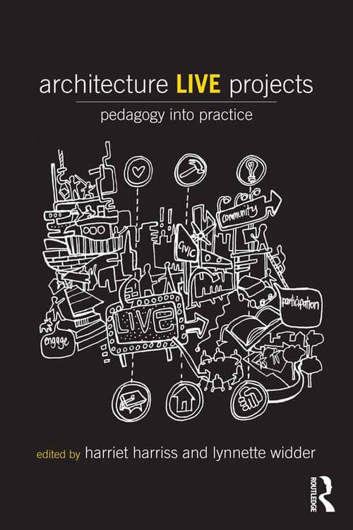 Book cover of Architecture Live Projects: Pedagogy into Practice
