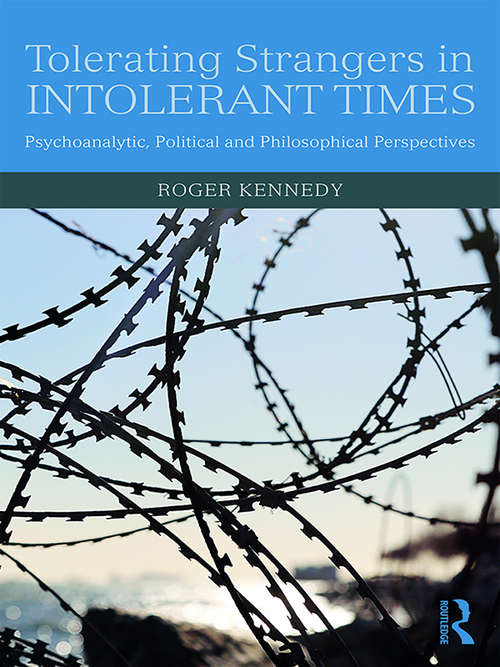 Book cover of Tolerating Strangers in Intolerant Times: Psychoanalytic, Political and Philosophical Perspectives