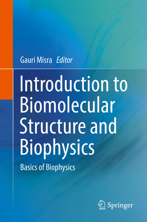Book cover of Introduction to Biomolecular Structure and Biophysics: Basics of Biophysics