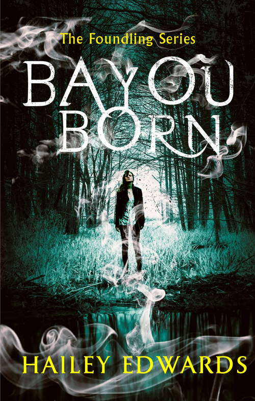 Book cover of Bayou Born (The Foundling Series #1)