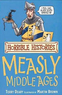 Book cover of Horrible Histories: The Measly Middle Ages