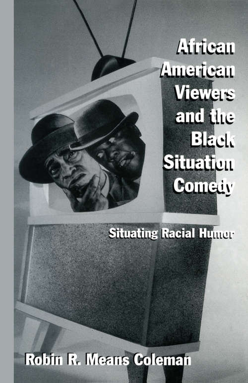 Book cover of African American Viewers and the Black Situation Comedy: Situating Racial Humor (Studies in African American History and Culture)