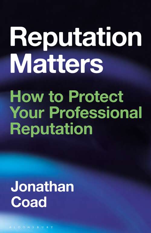 Book cover of Reputation Matters: How to Protect Your Professional Reputation