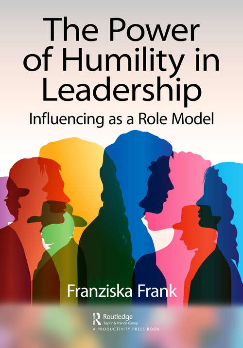 Book cover of The Power of Humility in Leadership: Influencing as a Role Model
