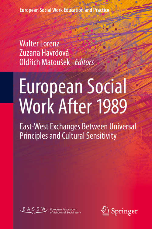 Book cover of European Social Work After 1989: East-West Exchanges Between Universal Principles and Cultural Sensitivity (1st ed. 2021) (European Social Work Education and Practice)