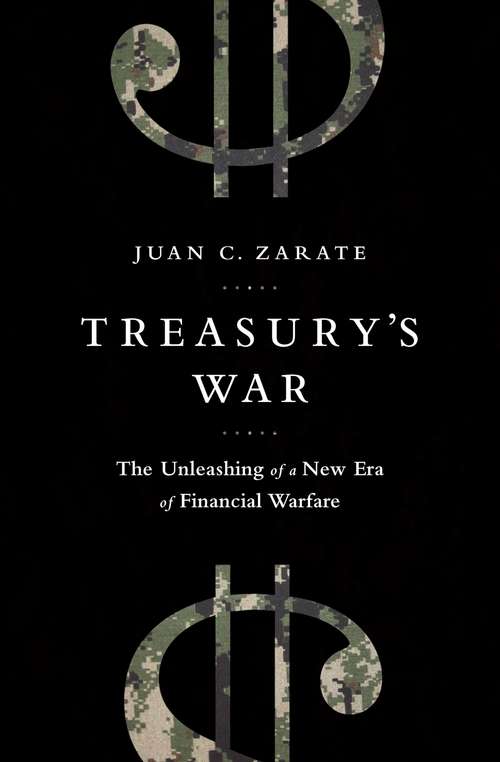 Book cover of Treasury's War: The Unleashing of a New Era of Financial Warfare