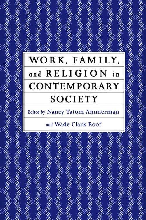 Book cover of Work, Family and Religion in Contemporary Society: Remaking Our Lives
