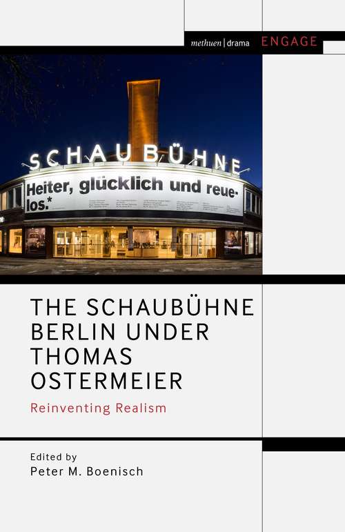 Book cover of The Schaubühne Berlin under Thomas Ostermeier: Reinventing Realism (Methuen Drama Engage)