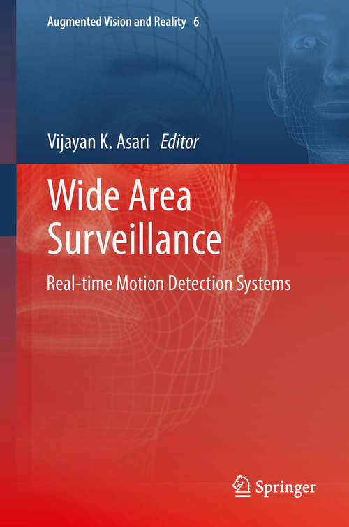Book cover of Wide Area Surveillance: Real-time Motion Detection Systems (2014) (Augmented Vision and Reality #6)