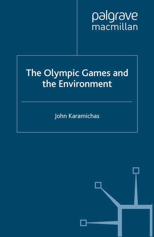 Book cover of The Olympic Games and the Environment (2013) (Global Culture and Sport Series)