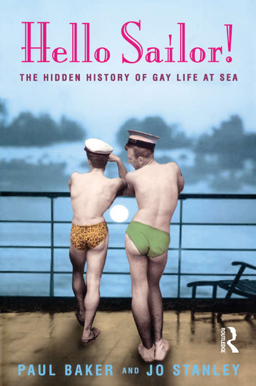 Book cover of Hello Sailor!: The hidden history of gay life at sea