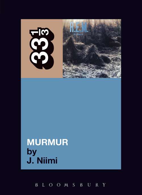 Book cover of R.E.M.'s Murmur (33 1/3)