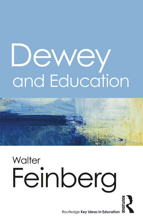 Book cover of Dewey and Education (Routledge Key Ideas in Education)