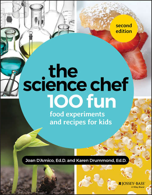Book cover of The Science Chef: 100 Fun Food Experiments and Recipes for Kids (2)