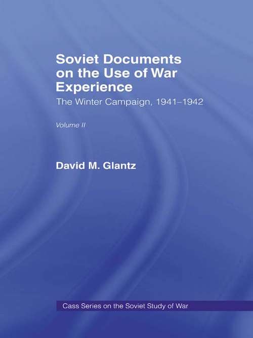 Book cover of Soviet Documents on the Use of War Experience: Volume Two: The Winter Campaign, 1941-1942 (Soviet (Russian) Study of War)