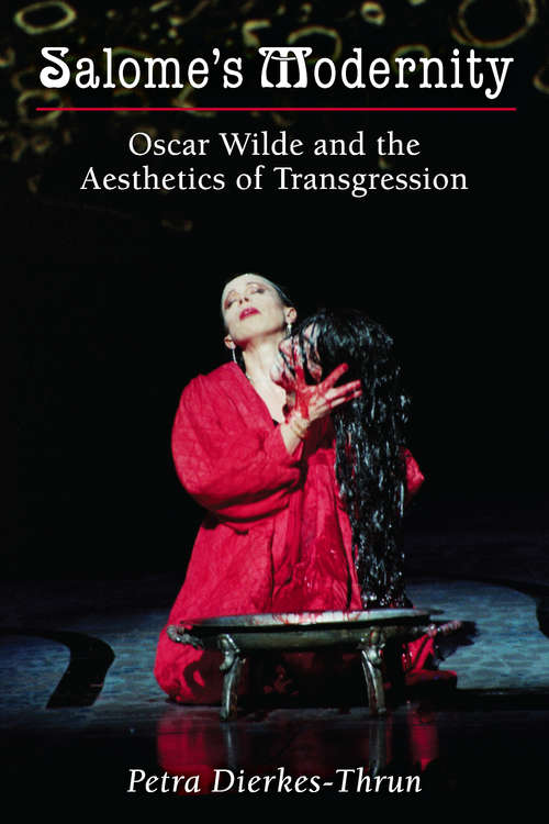 Book cover of Salome's Modernity: Oscar Wilde and the Aesthetics of Transgression