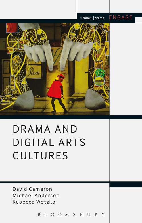 Book cover of Drama and Digital Arts Cultures (Methuen Drama Engage)