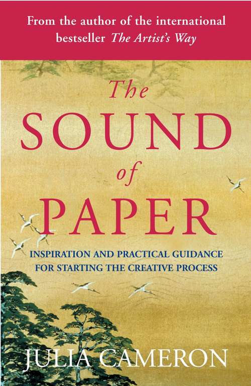 Book cover of The Sound of Paper: Inspiration and Practical Guidance for Starting the Creative Process (Artist's Way Ser.)