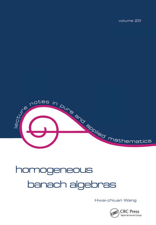 Book cover of Homogeneous Banach Algebras (Lecture Notes In Pure And Applied Mathematics Ser.)