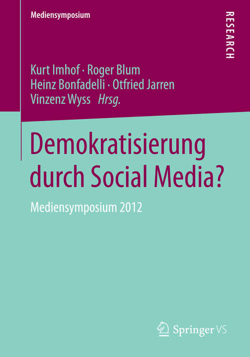 Book cover of Demokratisierung durch Social Media?: Mediensymposium 2012 (2015) (Mediensymposium)