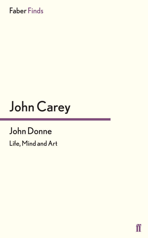 Book cover of John Donne: Life, Mind and Art (Main)