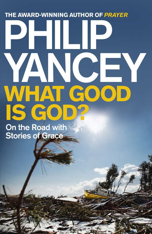 Book cover of What Good is God?: On the Road with Stories of Grace (Playaway Adult Nonfiction Ser.)