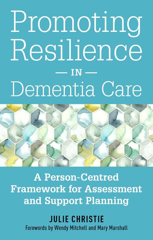 Book cover of Promoting Resilience in Dementia Care: A Person-Centred Framework for Assessment and Support Planning
