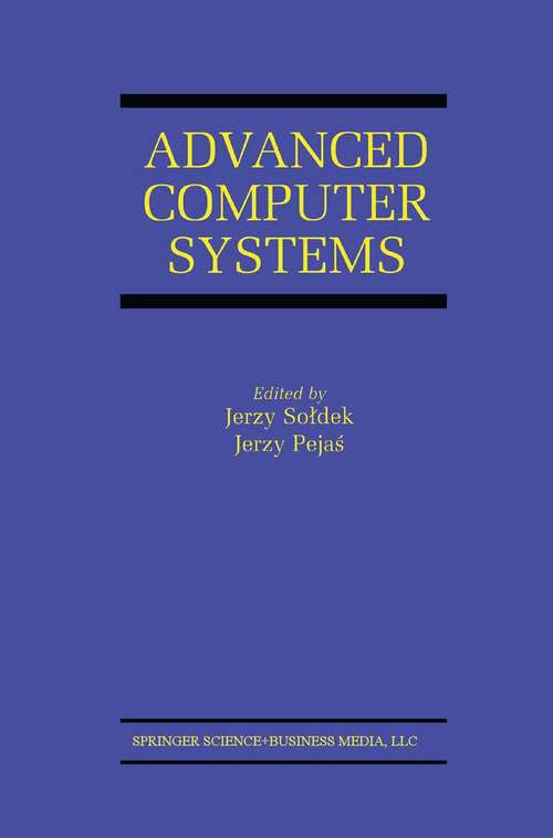 Book cover of Advanced Computer Systems: Eighth International Conference, ACS’ 2001 Mielno, Poland October 17–19, 2001 Proceedings (2002) (The Springer International Series in Engineering and Computer Science #664)