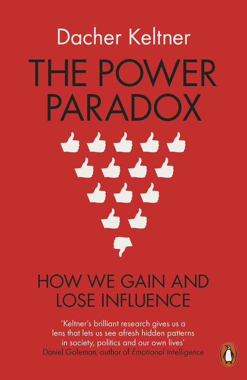 Book cover of The Power Paradox: How We Gain and Lose Influence