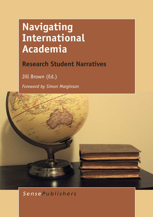 Book cover of Navigating International Academia: Research Student Narratives (2014)