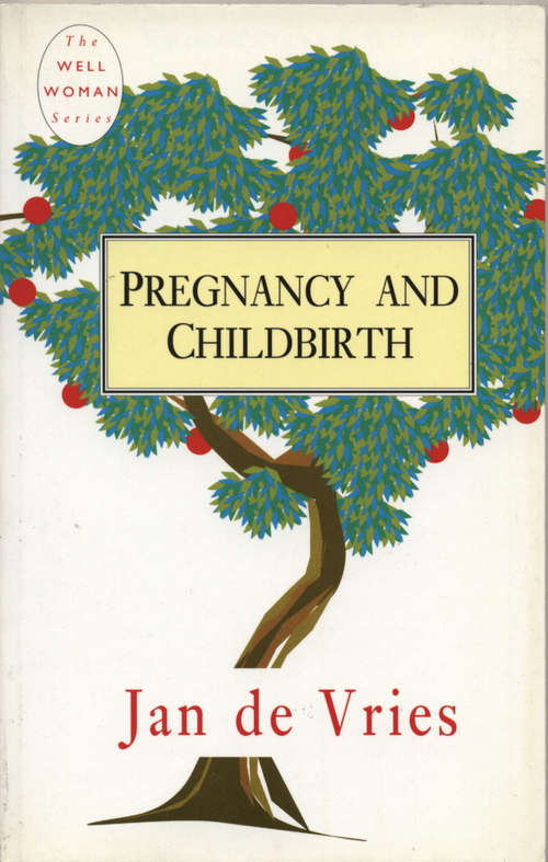 Book cover of Pregnancy and Childbirth (Well Woman Ser.)