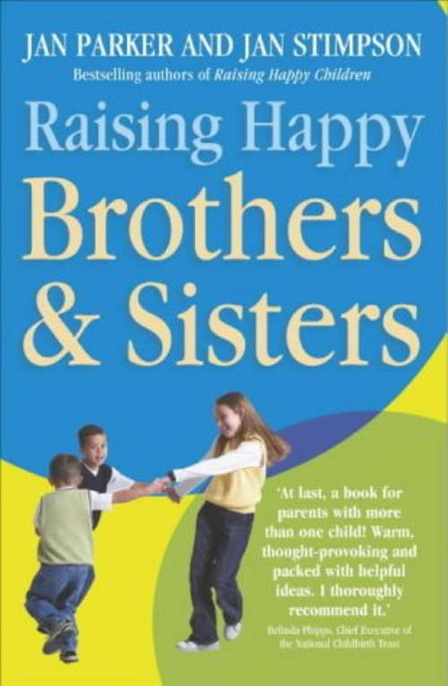 Book cover of Raising Happy Brothers and Sisters: Helping our children enjoy life together, from birth onwards