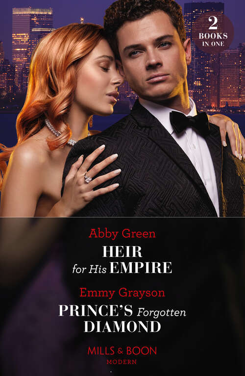 Book cover of Heir For His Empire / Prince's Forgotten Diamond (Diamonds of the Rich and Famous) (Mills & Boon Modern): Heir For His Empire / Prince's Forgotten Diamond (diamonds Of The Rich And Famous) (ePub edition)