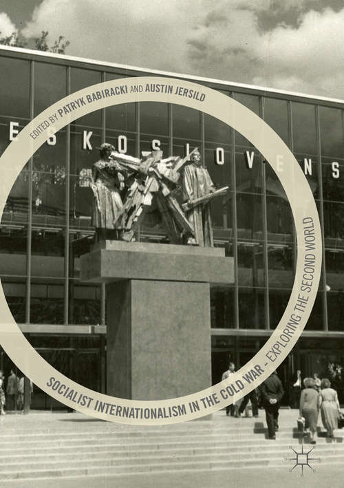 Book cover of Socialist Internationalism in the Cold War: Exploring the Second World (1st ed. 2016)
