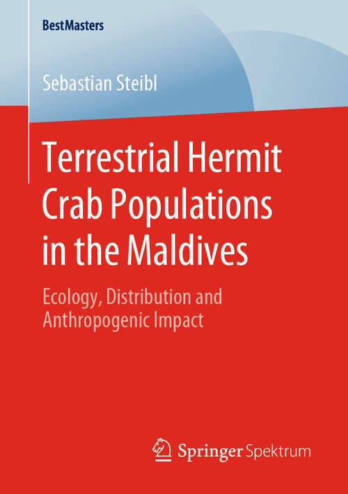 Book cover of Terrestrial Hermit Crab Populations in the Maldives: Ecology, Distribution and Anthropogenic Impact (1st ed. 2020) (BestMasters)
