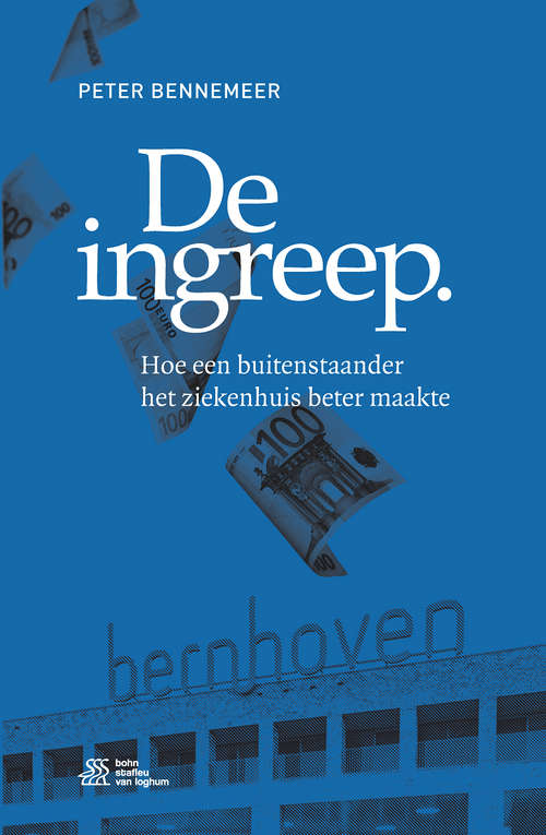 Book cover of De ingreep: Hoe een buitenstaander het ziekenhuis beter maakte (1st ed. 2021)