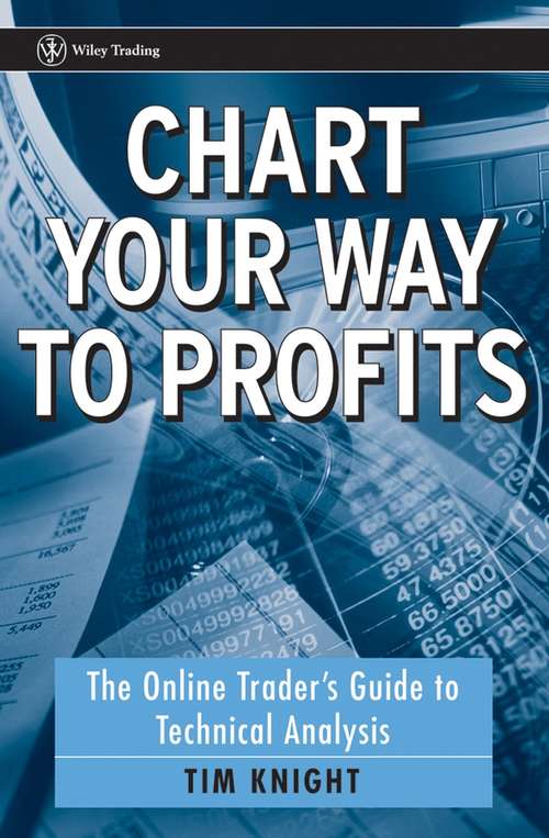 Book cover of Chart Your Way To Profits: The Online Trader's Guide to Technical Analysis (Wiley Trading #280)