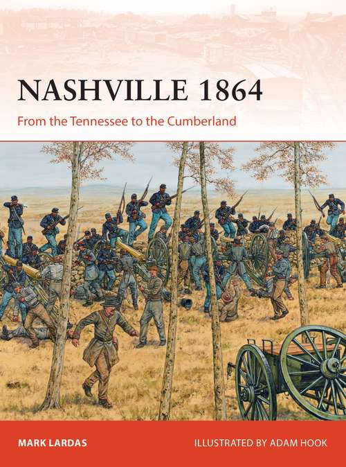 Book cover of Nashville 1864: From the Tennessee to the Cumberland (Campaign)