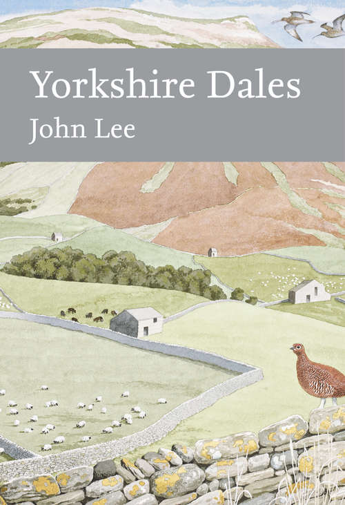Book cover of Yorkshire Dales: Collins New Naturalist Library (ePub edition) (Collins New Naturalist Library #130)