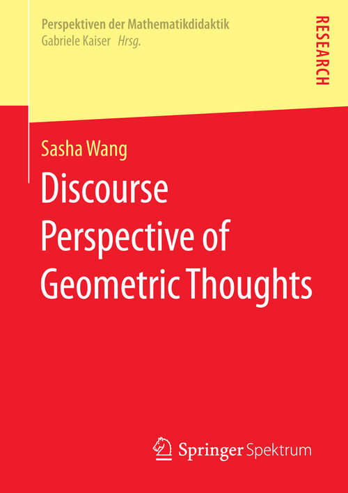 Book cover of Discourse Perspective of Geometric Thoughts (1st ed. 2016) (Perspektiven der Mathematikdidaktik)