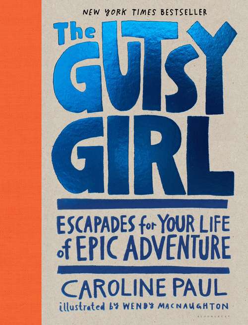 Book cover of The Gutsy Girl: Escapades for Your Life of Epic Adventure